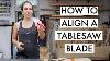 How To Align Your Table Saw Blade Woodshop Tips