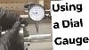 How To Use A Dial Indicator On A Lathe